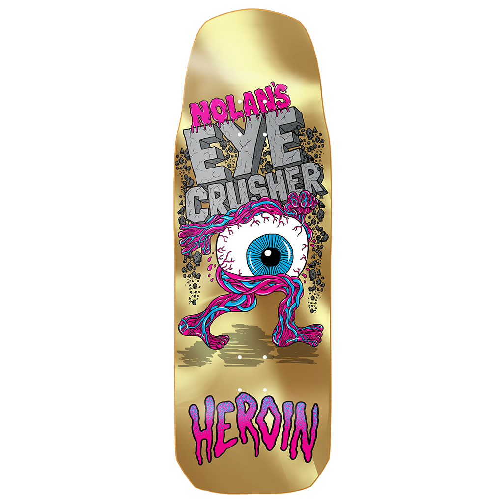 Heroin Nolan Haughnton Eye Crusher Deck