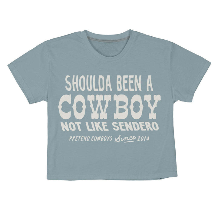 Sendero Shoulda Been A Cowboy Crop Tee (Women&
